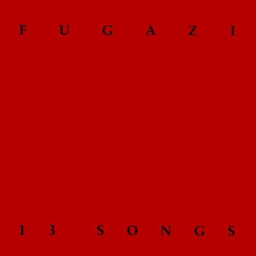 Fugazi - 13 Songs